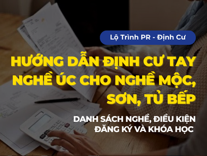 Cập Nhật Mới Nhất Tháng 4/2025 | Hướng Dẫn Định Cư Tay Nghề Úc Cho Nghề Mộc, Thợ Sơn, Thợ Tủ Bếp: Danh Sách Nghề, Điều Kiện Đăng Ký và Khóa Học Được Đề Xuất